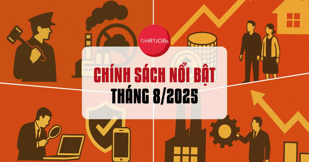 4 Chính Sách Nổi Bật Tháng 8/2025 Bạn Cần Biết
