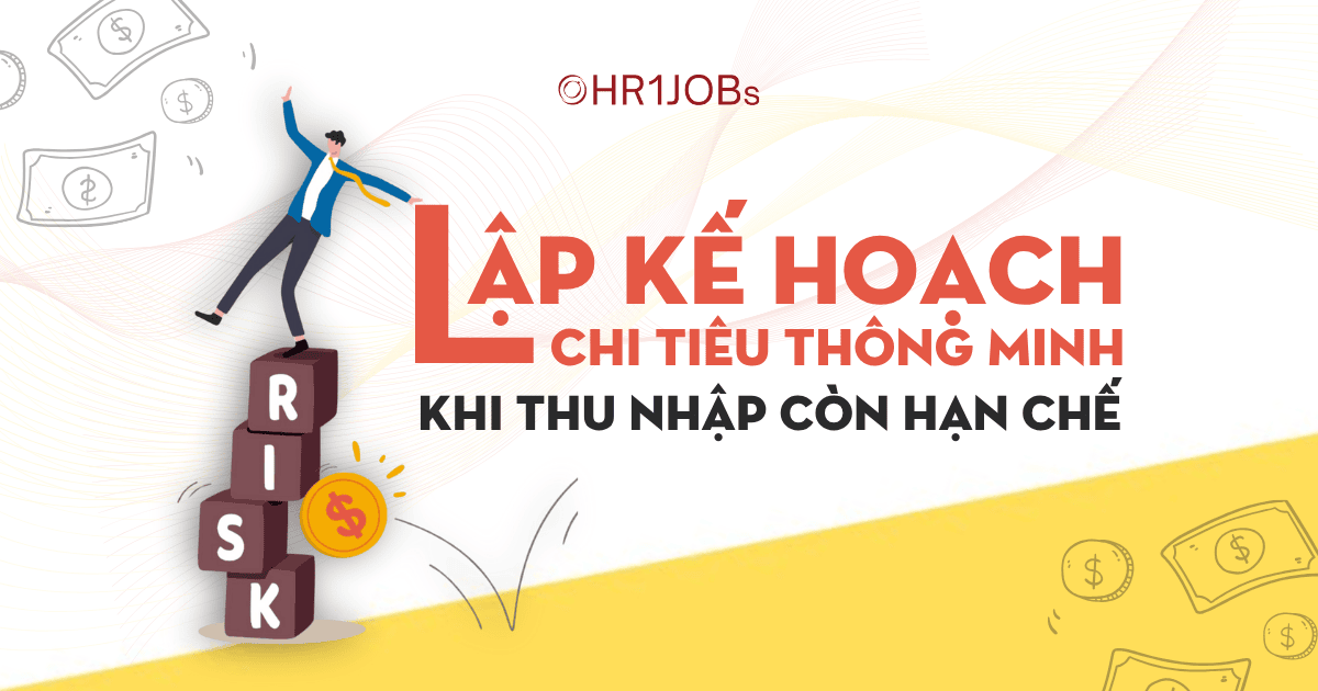 Cách Lập Kế Hoạch Chi Tiêu Thông Minh Khi Thu Nhập Còn Hạn Chế
