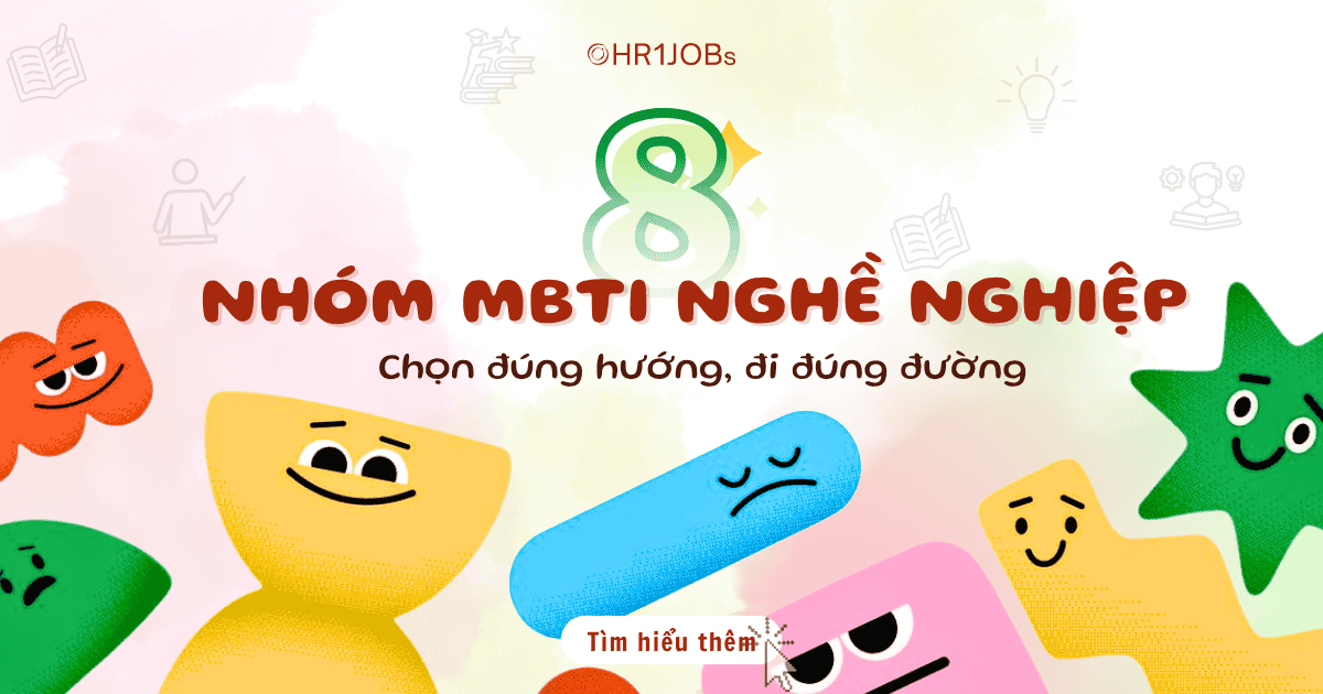 8 Nhóm MBTI Nghề Nghiệp: Chọn Đúng Hướng, Đi Đúng Đường