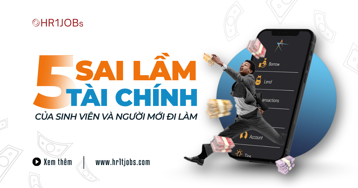 5 Sai Lầm Tài Chính Phổ Biến Của Sinh Viên Và Người Mới Đi Làm