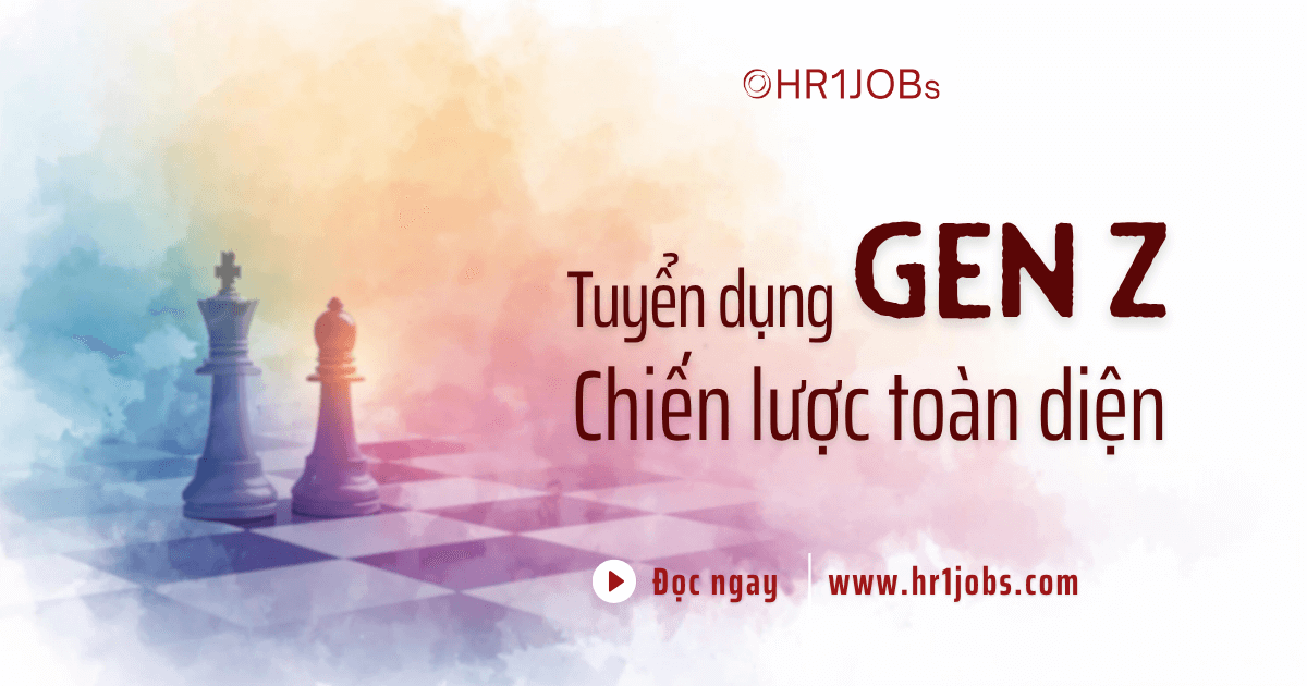 Tuyển Dụng Gen Z: Chiến Lược Toàn Diện Để Thu Hút Nhân Tài Thế Hệ Mới